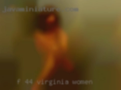 F 44 Looking Virginia women for connection and fun.