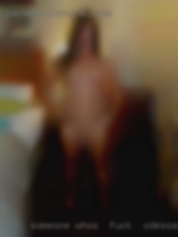 Someone who's   looking fuck in Odessa, TX for fun.
