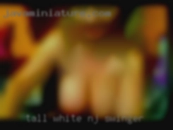 Tall, white, dark hair, beautiful NJ swinger cock.